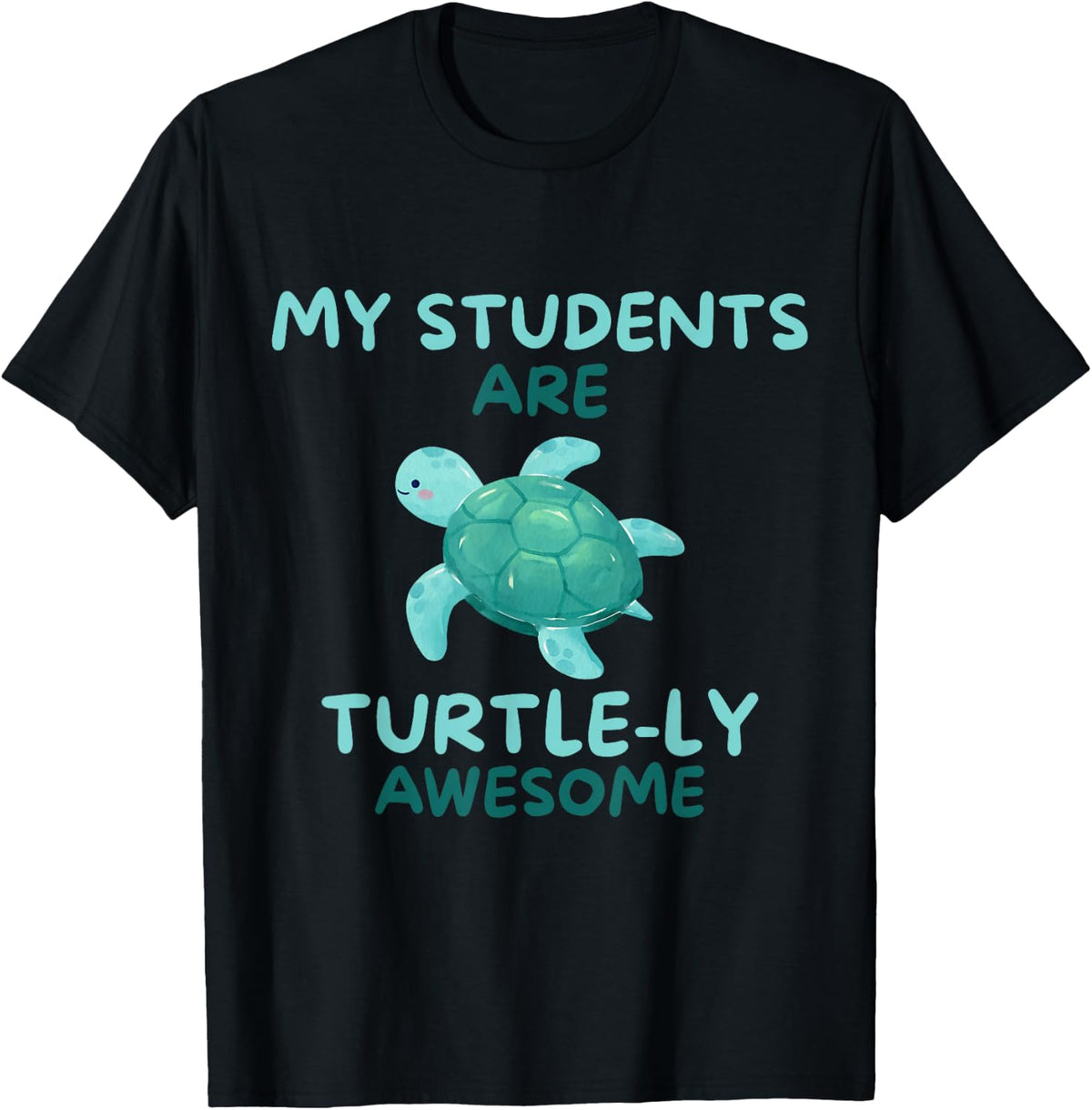 My Students Are Turtle-ly Awesome Teacher T-Shirt