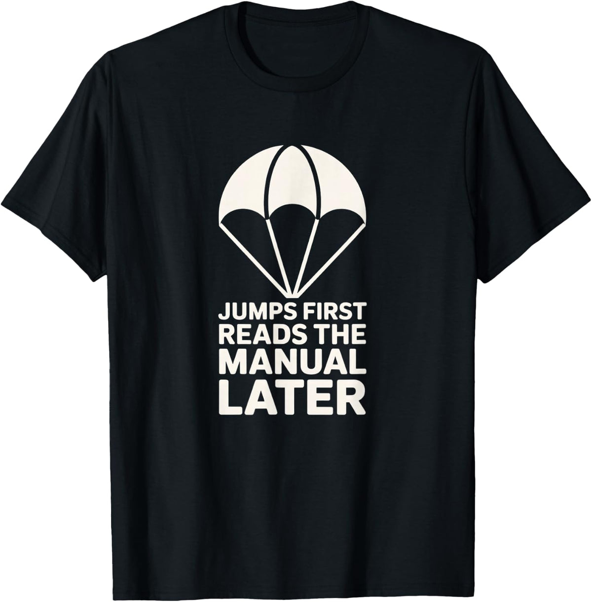 Skydiving Shirt Jumps First Reads The Manual Later T-Shirt