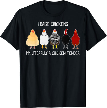 i Raise Chickens I'm Literally a Chicken Tender T-Shirt