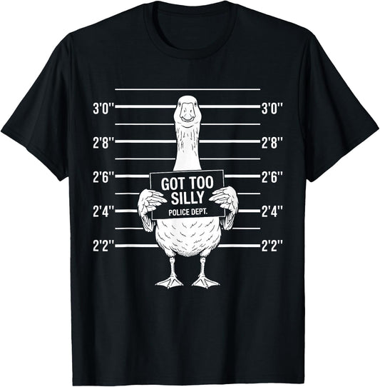 Funny Shirts Got Too Silly Goose Pun Tees T Shirts for Men and Women