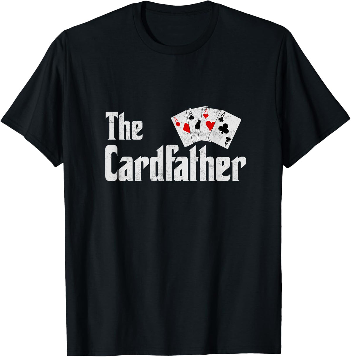 The Card Father Poker Game Cards Playing Dad Father's Dad T-Shirt