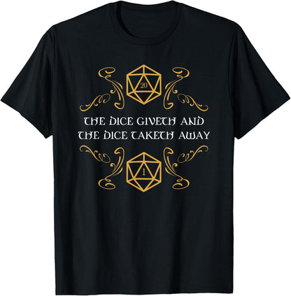 D20 Dice Giveth and Taketh Away Funny Nerdy T-Shirt T-Shirt