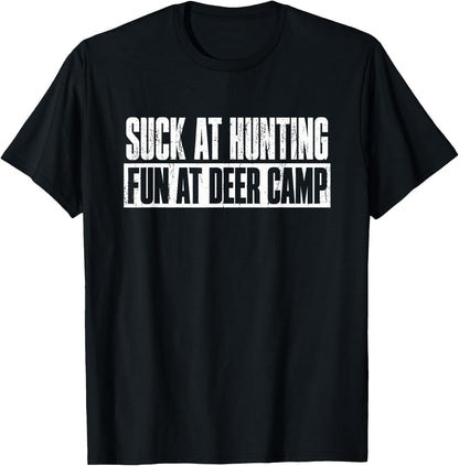 Suck At Hunting Fun At Deer Camp Funny Hunter T-Shirt