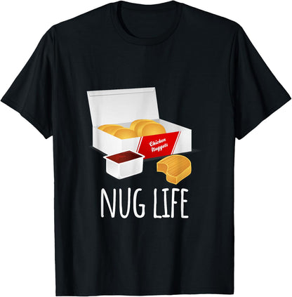 Nug Life Shirt - Chicken Nuggets Tshirt T-Shirt
