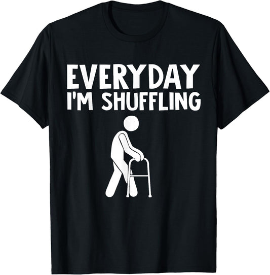 Everyday I'm Shuffling T-Shirt