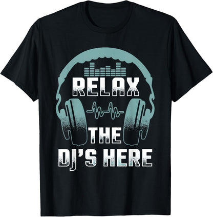 Relax The DJ's Here Funny Headphones Turntable Equalizer Kit T-Shirt