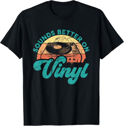 Funny Vinyl Record Quotes Sounds Better On Vinyl T-Shirt