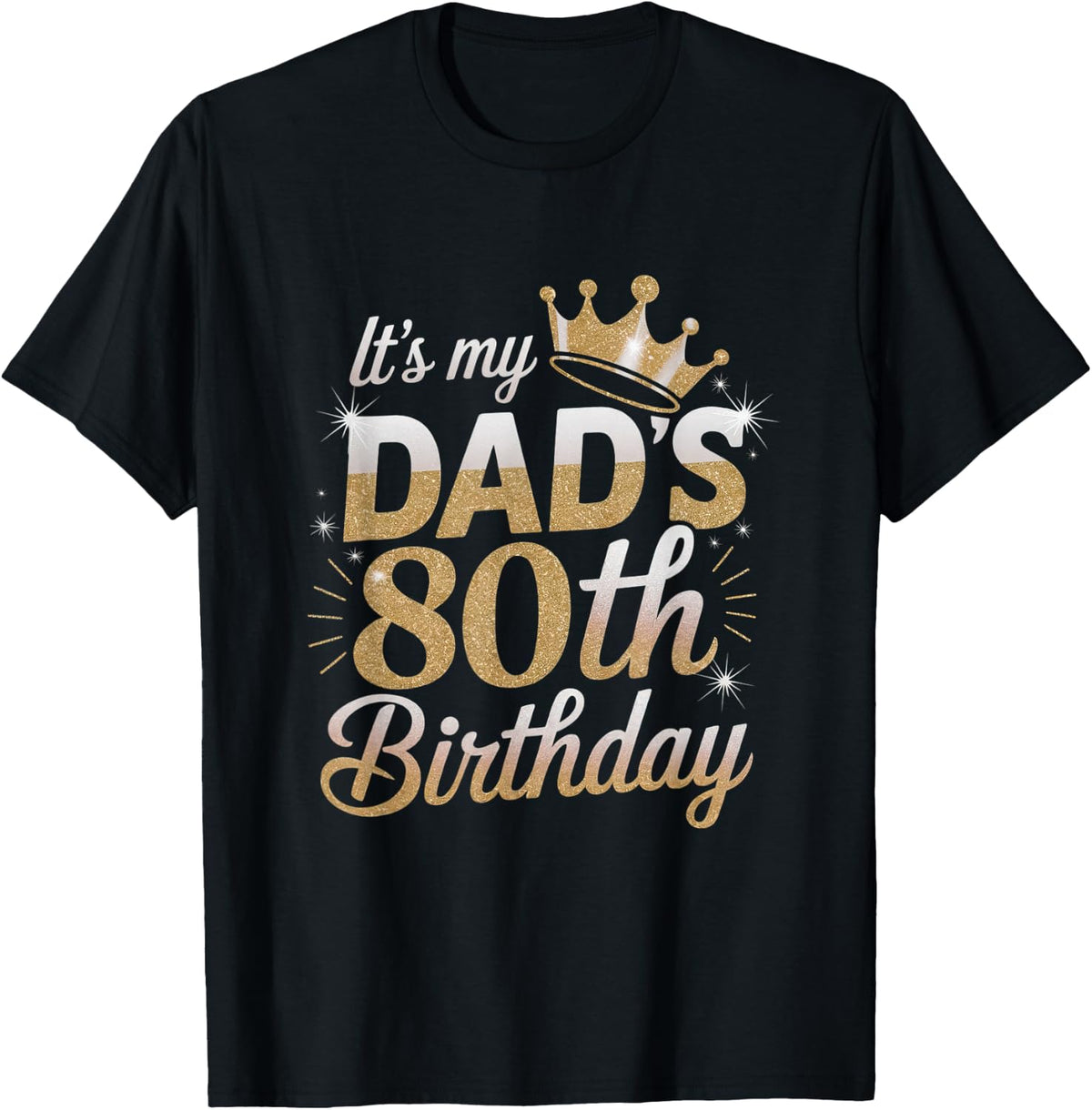 It's My Dad's 80th Birthday Shirts 80 Years Old Funny T-Shirt