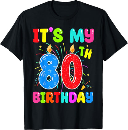 It's My 80th Birthday 80 Year Old Birthday Men Women T-Shirt