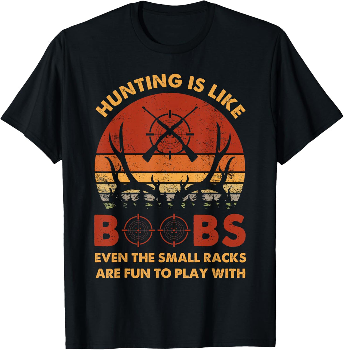 Hunting is like breasts fun to play with funny deer hunter T-Shirt
