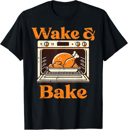 Thanksgiving Wake and Bake Funny Turkey Day Dad Men Women T-Shirt