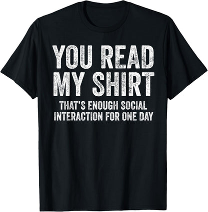 You Read My Shirt Funny Sarcastic Humor Saying T-Shirt