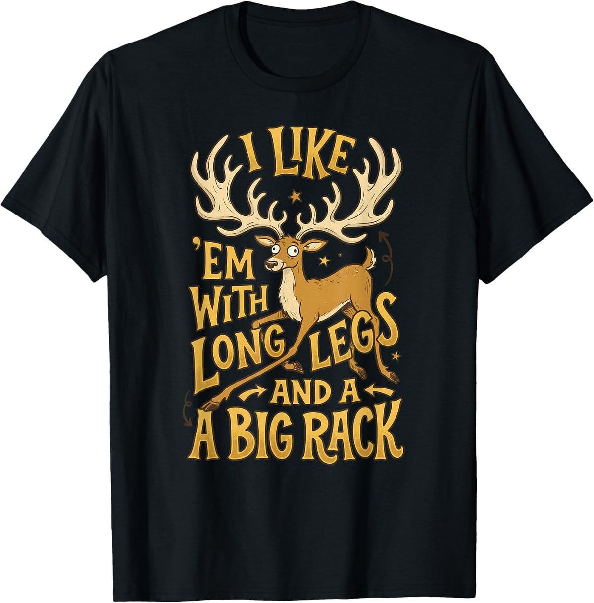 Funny Deer Hunting Quote for Hunters T-Shirt