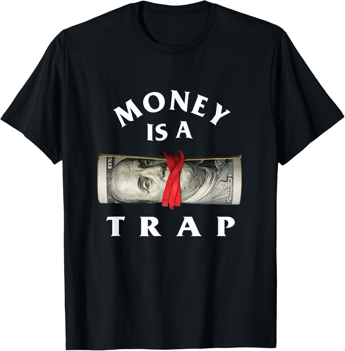 Money Is A Trap Dollar Millionaire Cash Cryptocurrency Earn T-Shirt