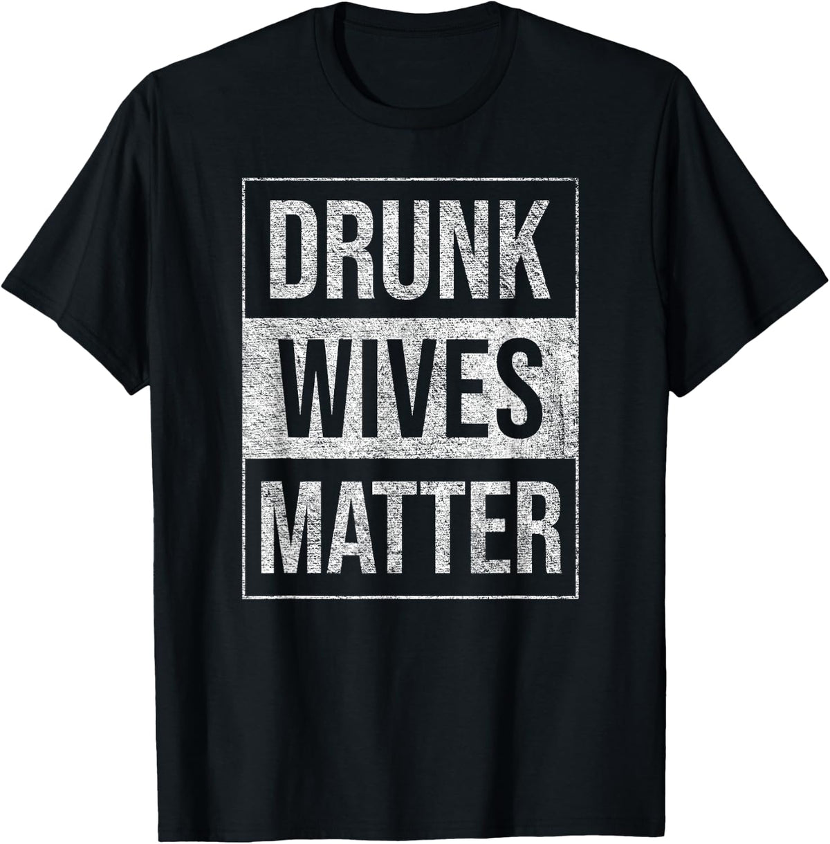 Drunk Wives Matter Wine Liquor Beer Fun Humorous BLM T-Shirt