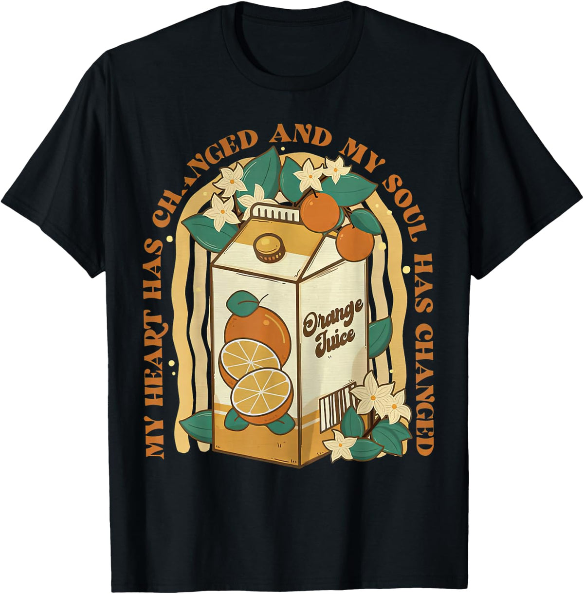 My Heart Has Changed and My Soul Has Changed Orange T-Shirt