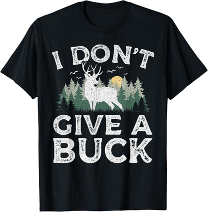 Outdoors I Don't Give A Buck Sarcastic Funny Deer Hunting T-Shirt