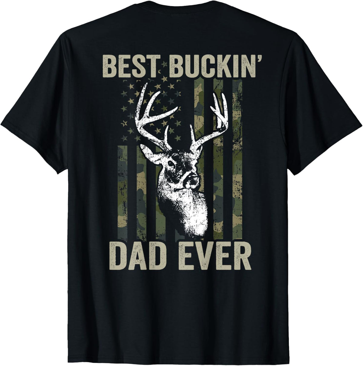Best Buckin Dad Ever - Whitetail Buck Deer Hunter - ON BACK T-Shirt